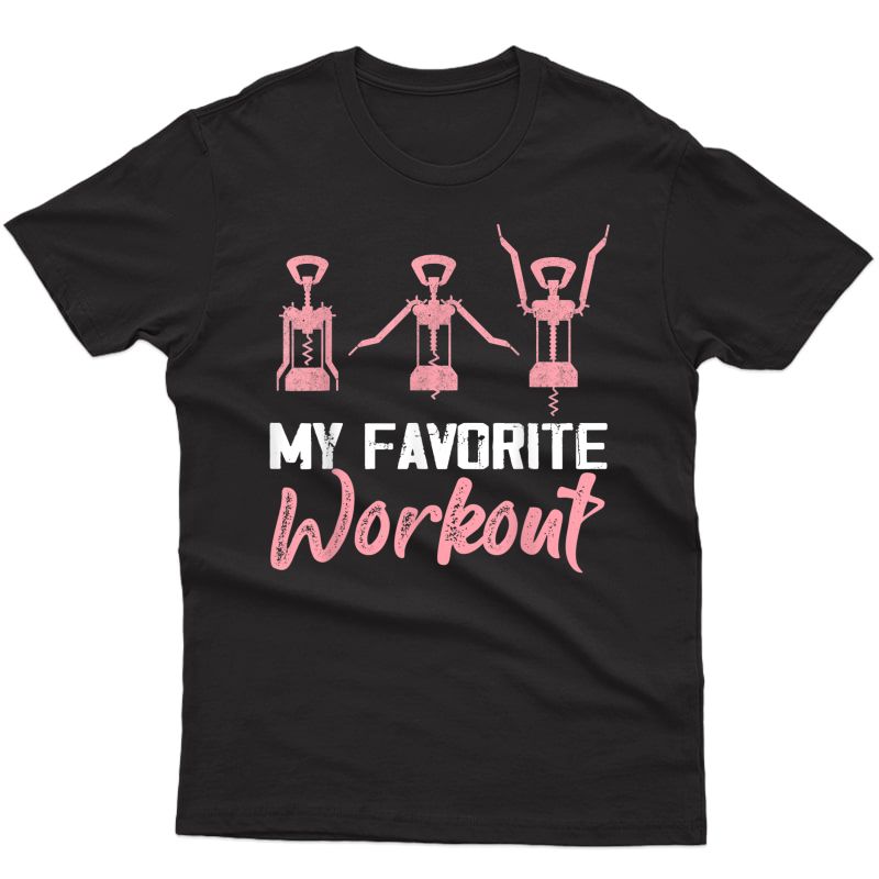  My Favorite Workout Funny Wine Lover Exercise T-shirt
