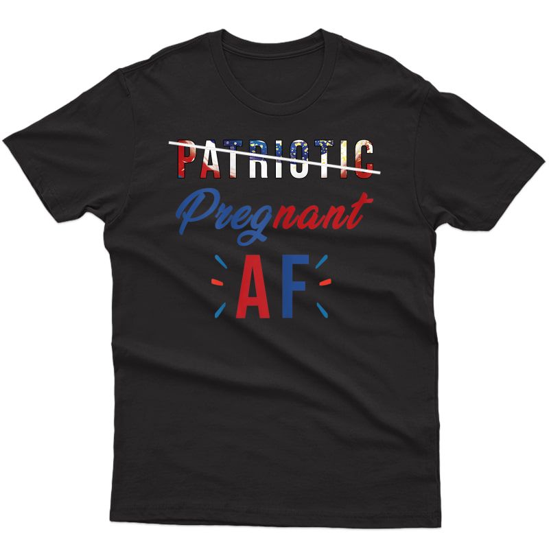  Patriotic Pregnant Af Baby Reveal 4th Of July Pregnancy Mom T-shirt