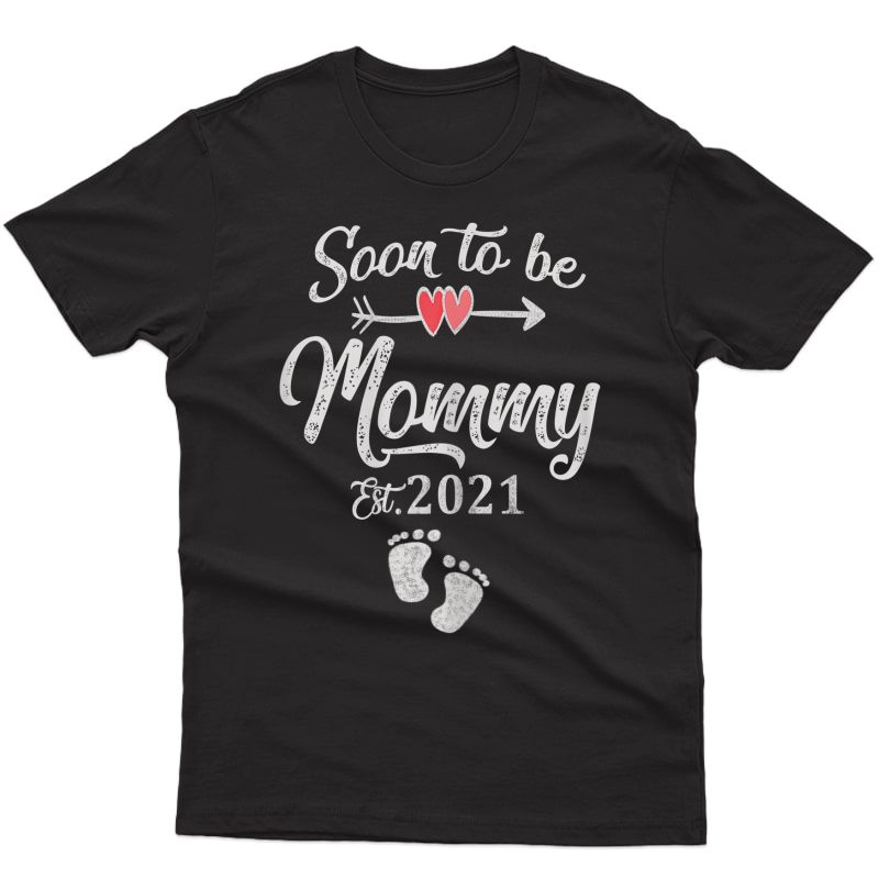  Soon To Be Mommy 2021 Mother's Day First Time Mom Pregnancy T-shirt