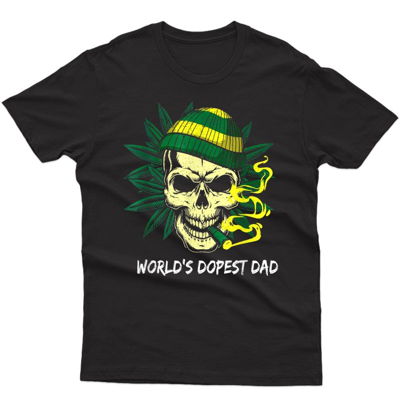 World's Dopest Dad Skull Weed 420 Cannabis Fun Father's Day T-shirt