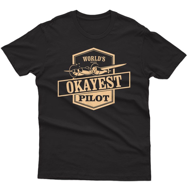 World's Okayest Pilot - Funny Flying Gift T-shirt