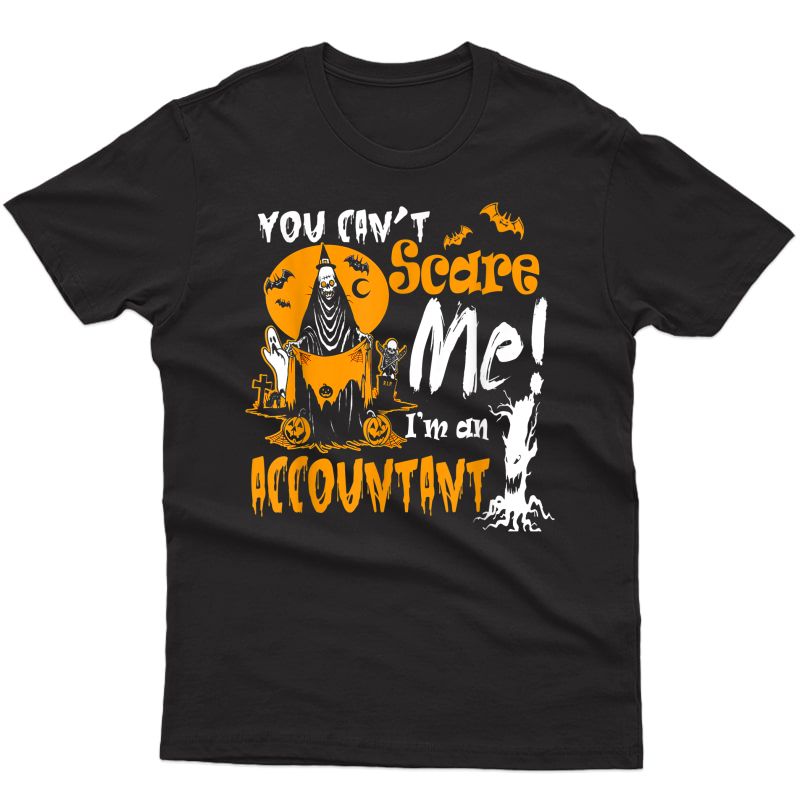 You Can't Scare Accountant Costume Halloween T-shirt